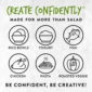 Create Confidently | Made for more than Salad | Rice Bowls, Yogurt, Fish, Chicken, Pasta, Roasted Veggie | Be confident, Be creative!