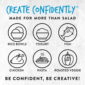 Create Confidently | Made for more than Salad | Rice Bowls, Yogurt, Fish, Chicken, Pasta, Roasted Veggie | Be confident, Be creative!